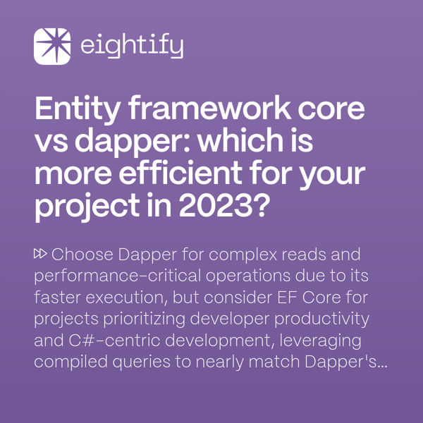 Entity Framework Core vs Dapper Which is more efficient for your