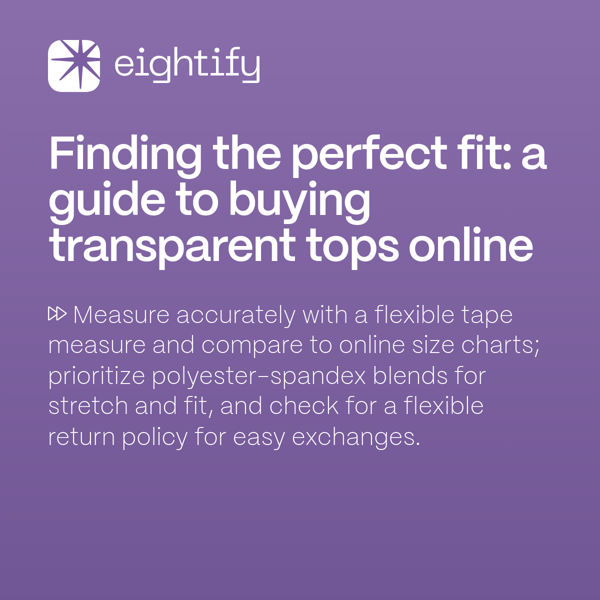 Finding the perfect fit: A guide to buying transparent tops online