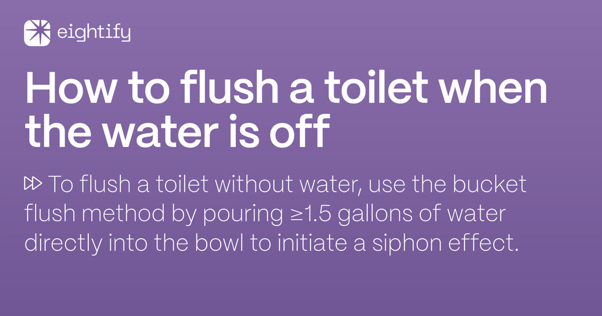 How to flush a toilet when the water is off Eightify