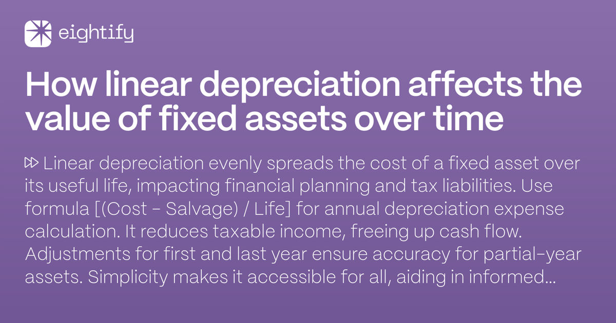 How Linear Depreciation Affects The Value Of Fixed Assets Over Time Eightify 0731