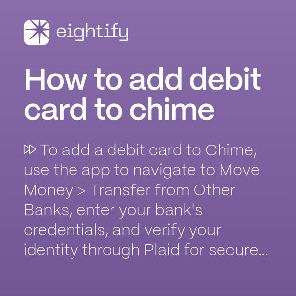 How to add debit card to chime Eightify