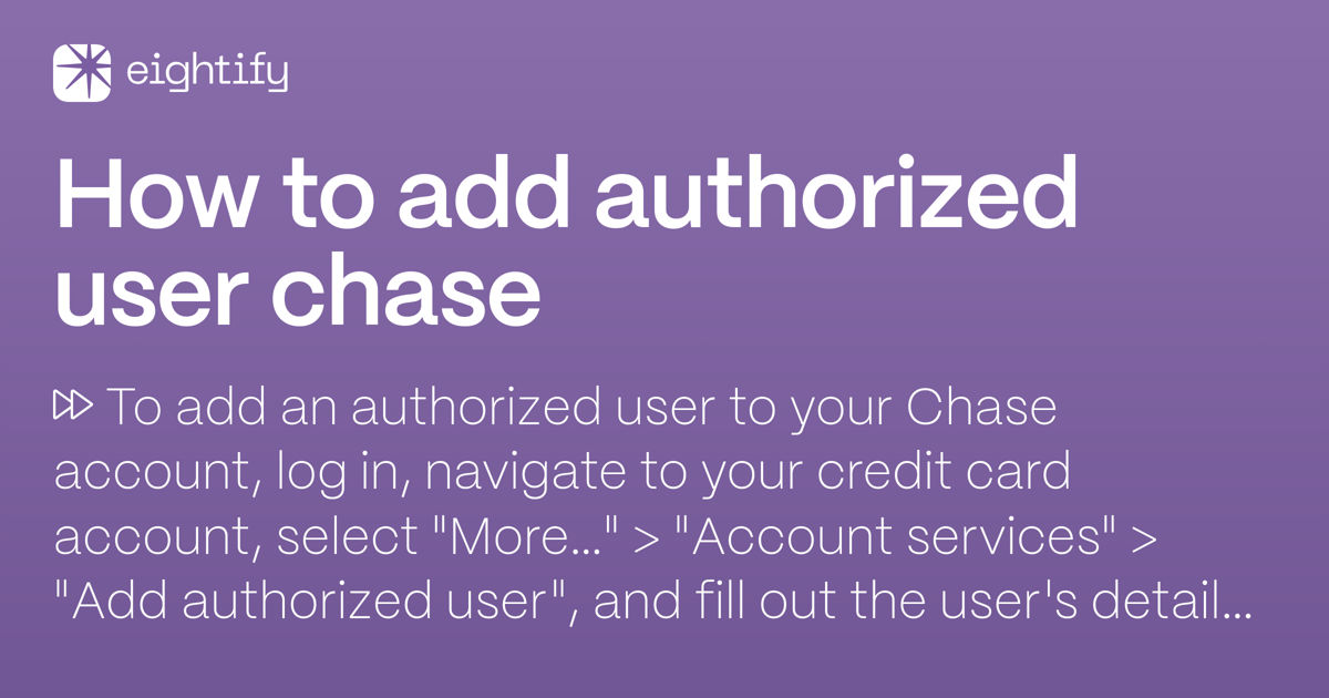 How to add authorized user chase Eightify