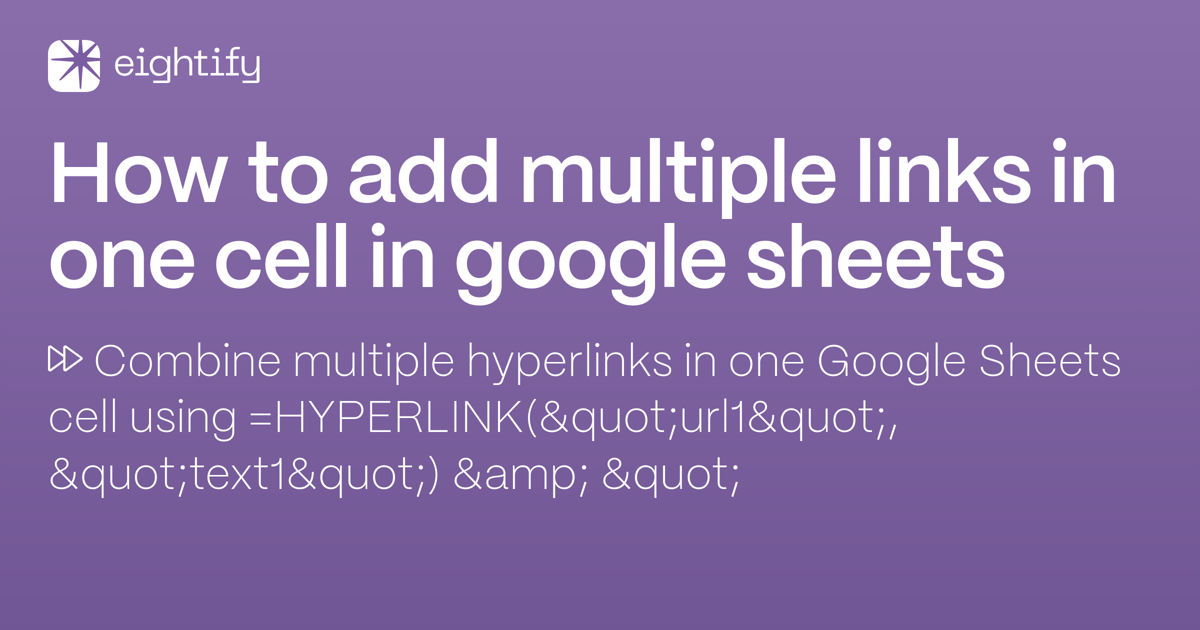 How to add multiple links in one cell in Google Sheets Eightify