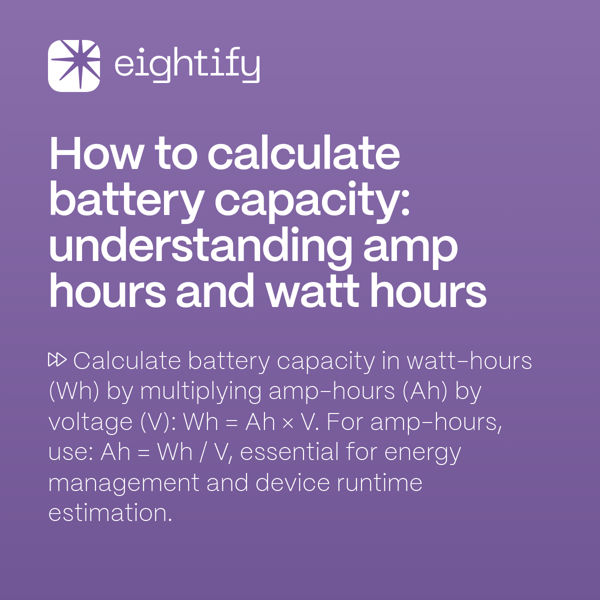 How to calculate battery capacity: Understanding amp hours and watt ...