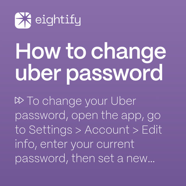 How to change uber password Eightify