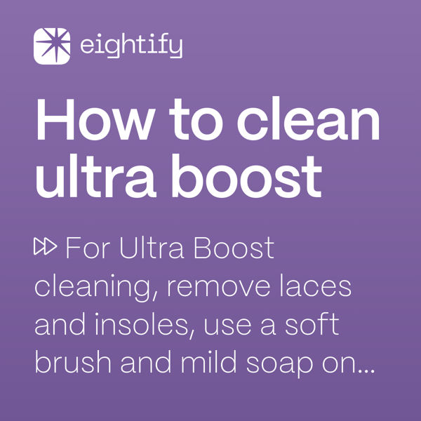 How to clean ultra boost Eightify