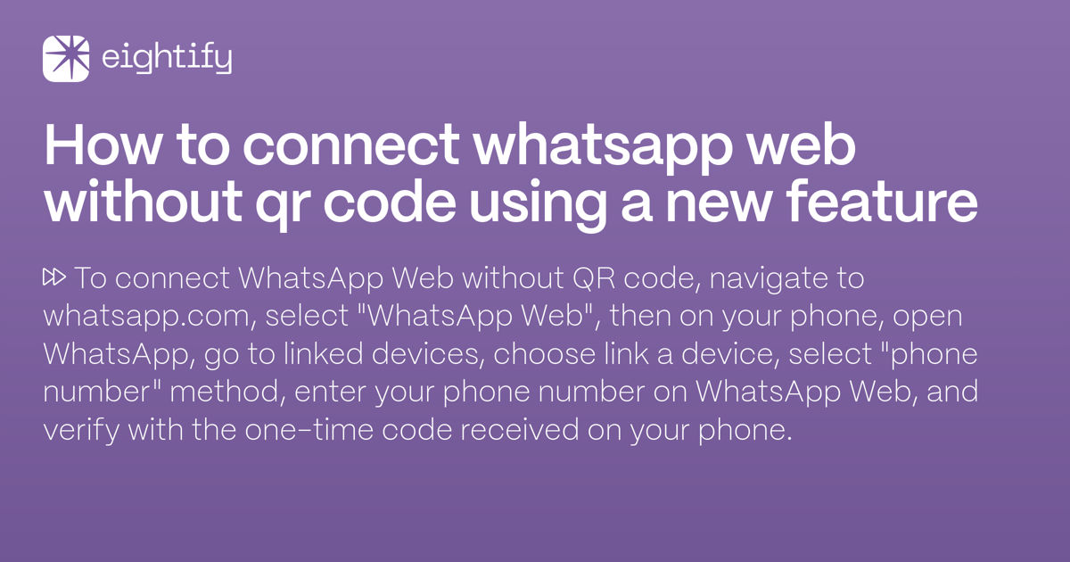 how-to-connect-whatsapp-web-without-qr-code-using-a-new-feature-eightify