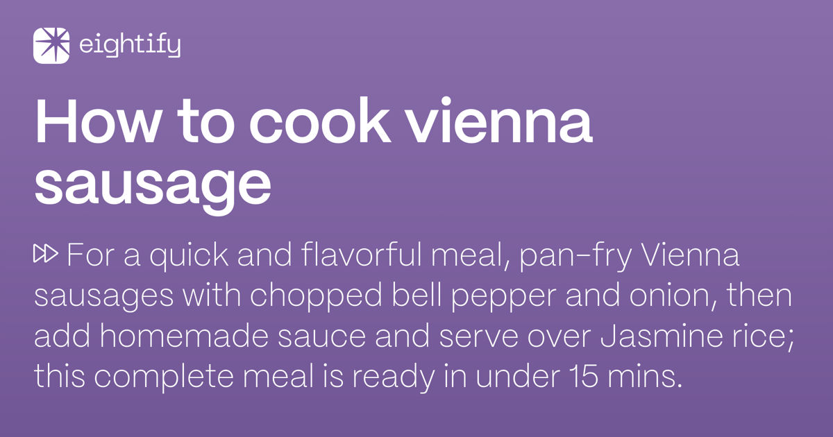 How to cook vienna sausage Eightify
