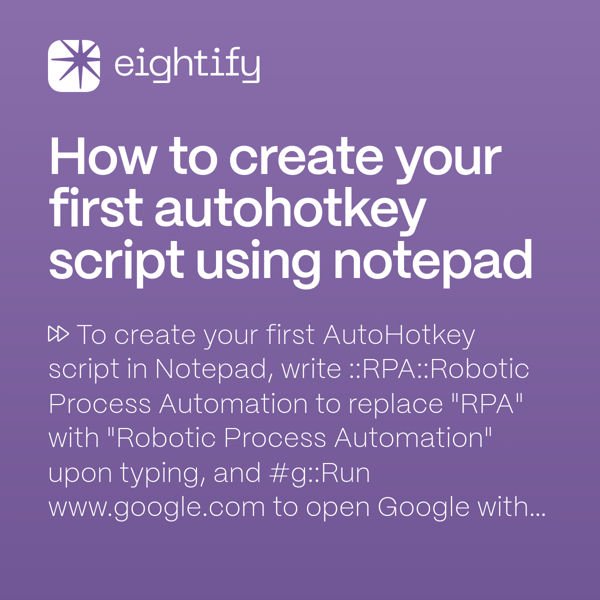 How to create your first AutoHotkey script using Notepad Eightify