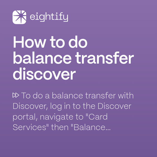 How to do balance transfer discover Eightify