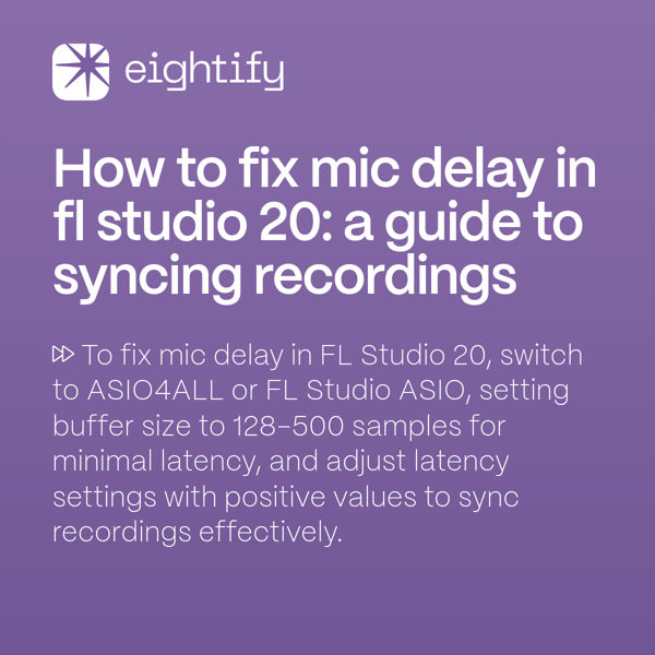 How to fix mic delay in FL Studio 20 A guide to syncing recordings