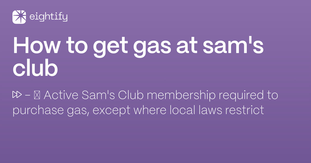 How to get gas at sam's club Eightify