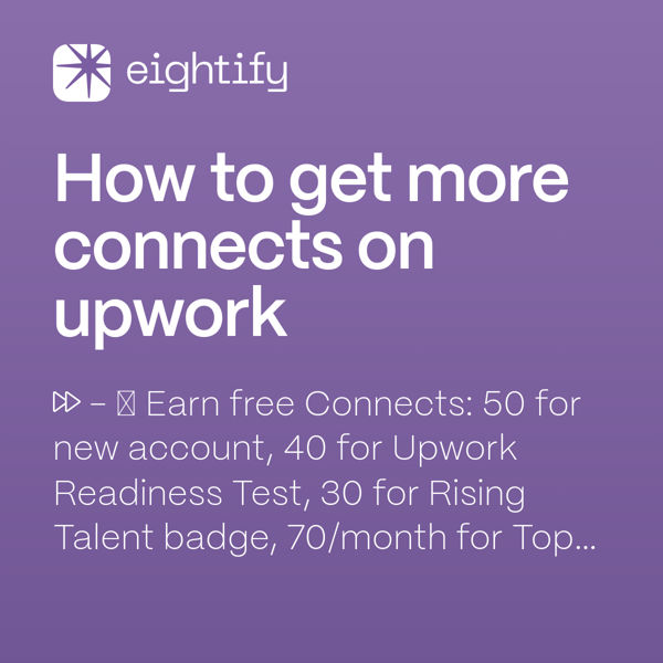 How to get more connects on upwork Eightify