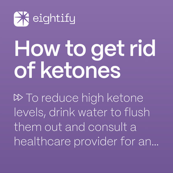 How to get rid of ketones Eightify