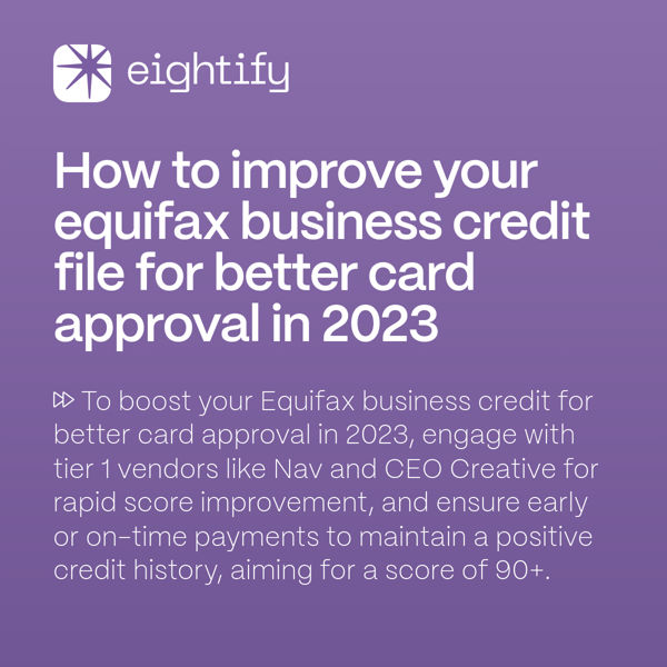 How to improve your Equifax business credit file for better card approval in 2023 Eightify