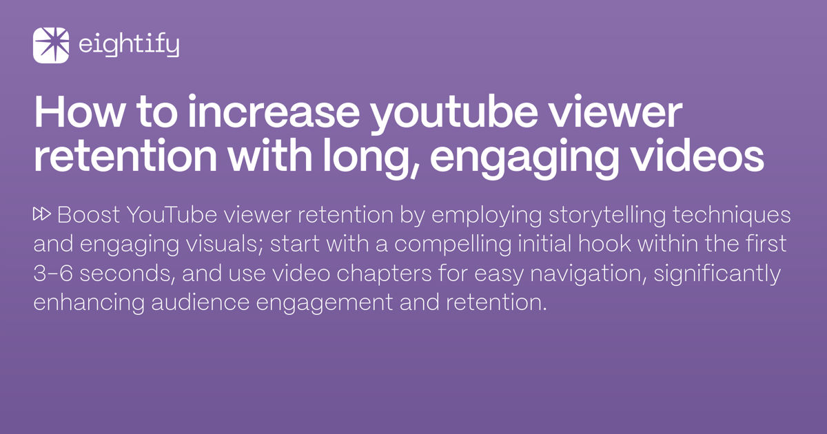 How to increase YouTube viewer retention with long, engaging videos