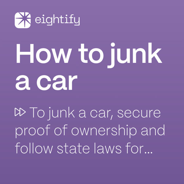 How to junk a car Eightify