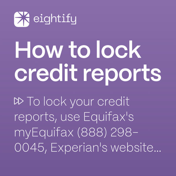 How to lock credit reports Eightify