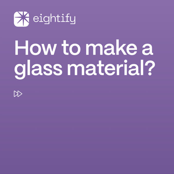 How To Make A Glass Material Eightify how-to-make-a-glass-material-eightify