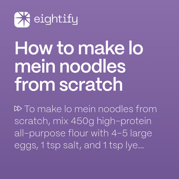 How to make lo mein noodles from scratch Eightify