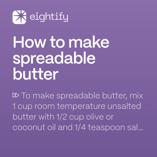 How to make spreadable butter Eightify