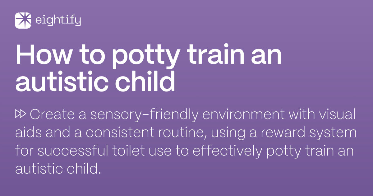 How to potty train an autistic child Eightify