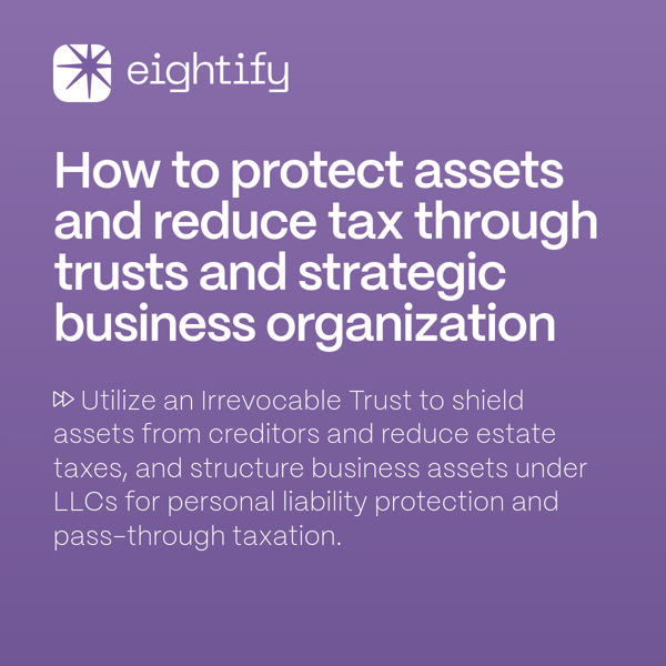 How to protect assets and reduce tax through trusts and strategic business organization Eightify