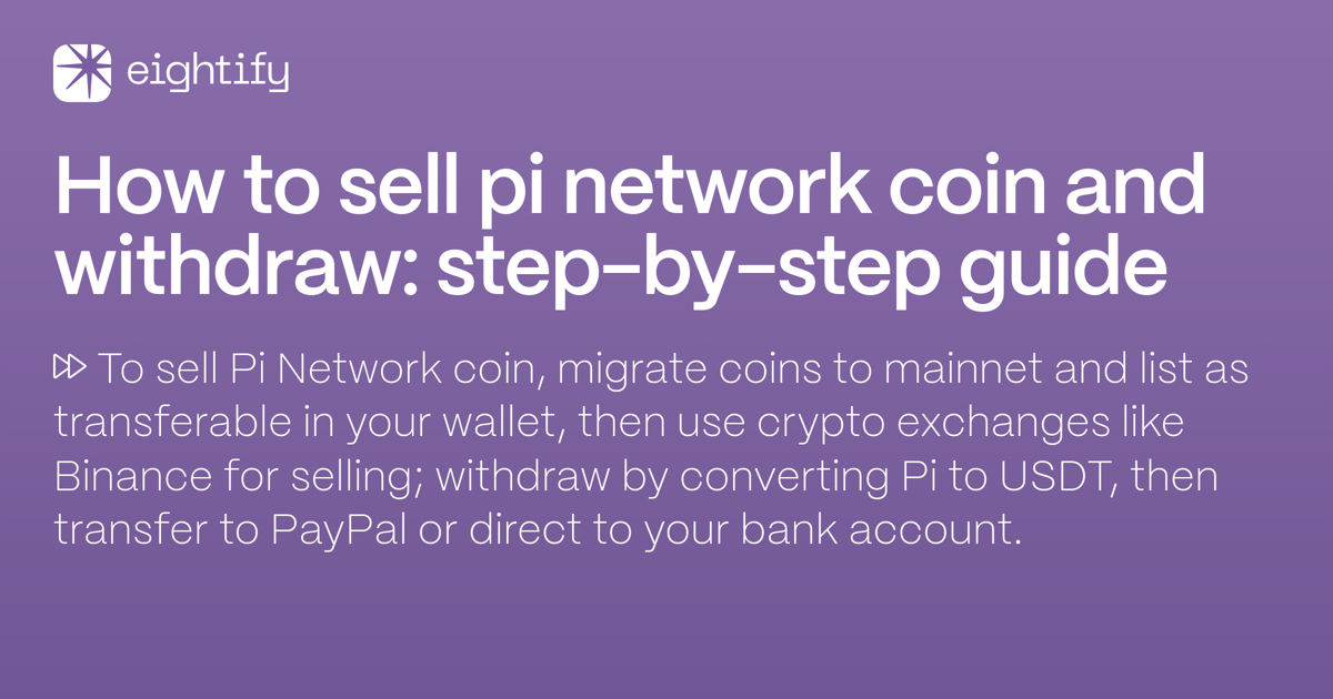 How to sell Pi Network coin and withdraw Stepbystep guide Eightify