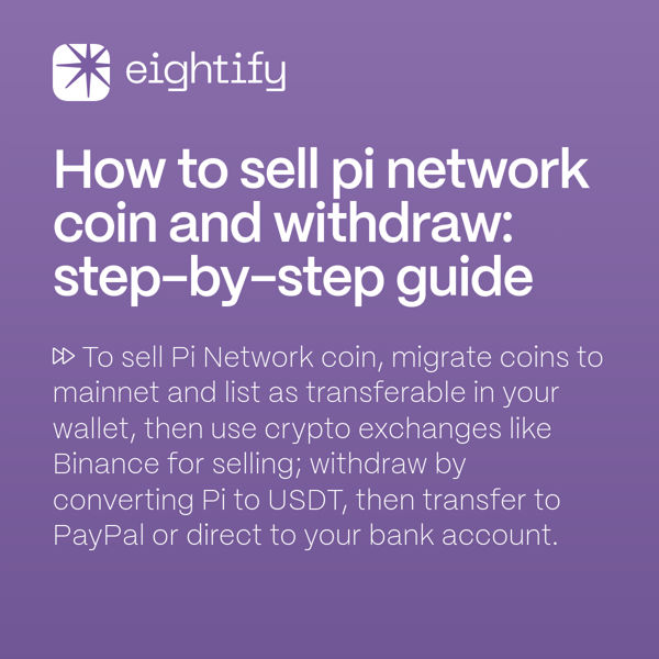 How to sell Pi Network coin and withdraw Stepbystep guide Eightify