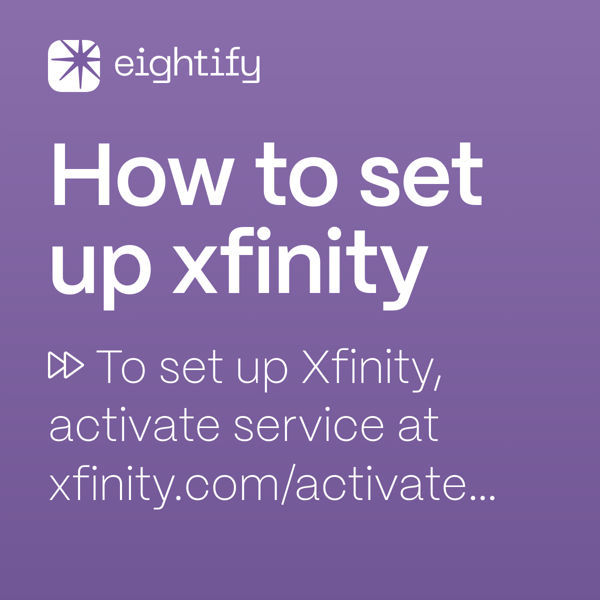 How to set up xfinity Eightify