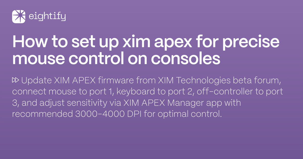 How to set up XIM APEX for precise mouse control on consoles Eightify