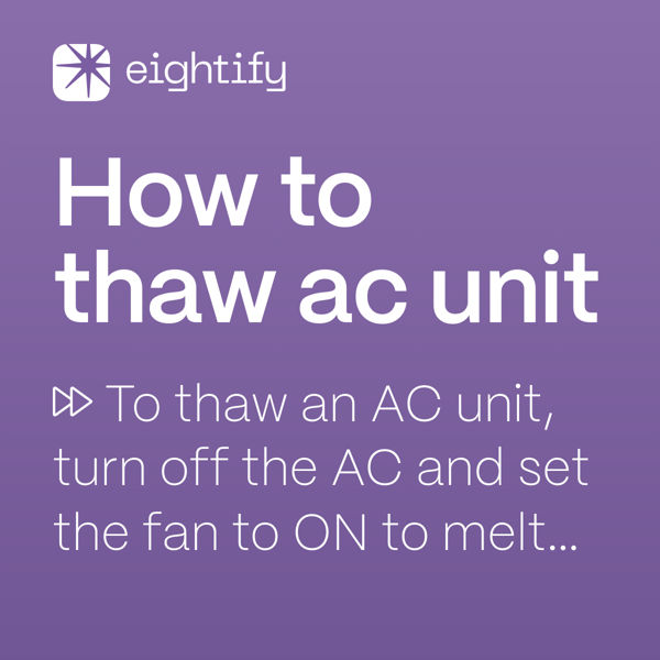 How to thaw ac unit Eightify