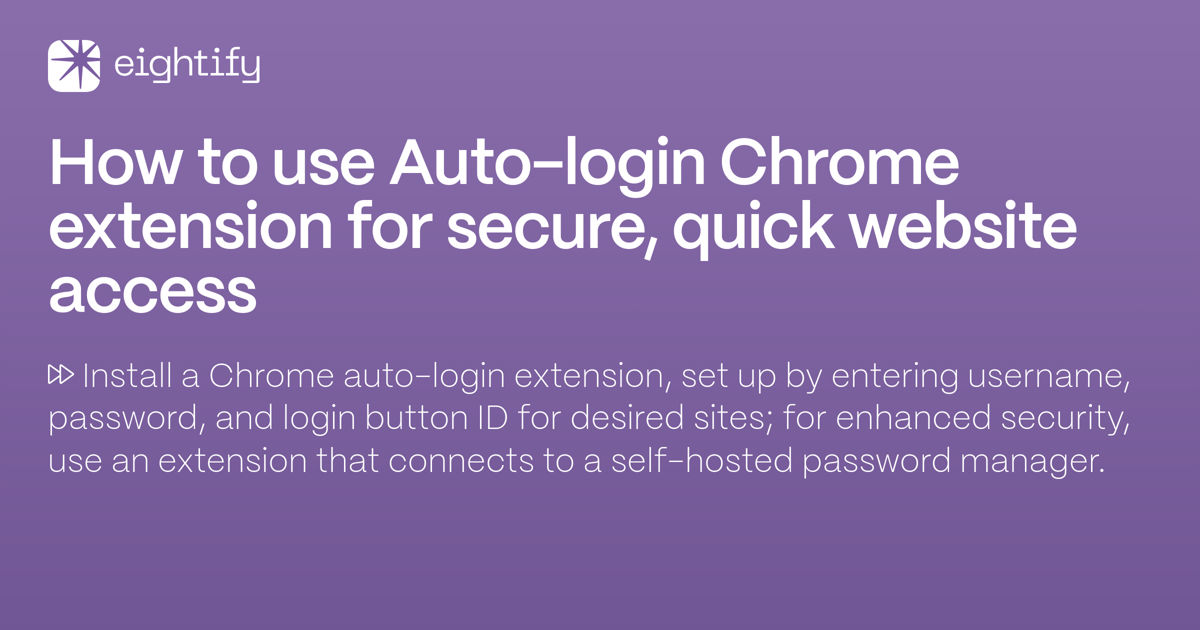 How to use Auto-login Chrome extension for secure, quick website access