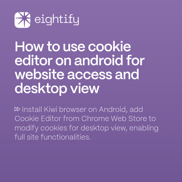 How to use Cookie Editor on Android for website access and desktop view