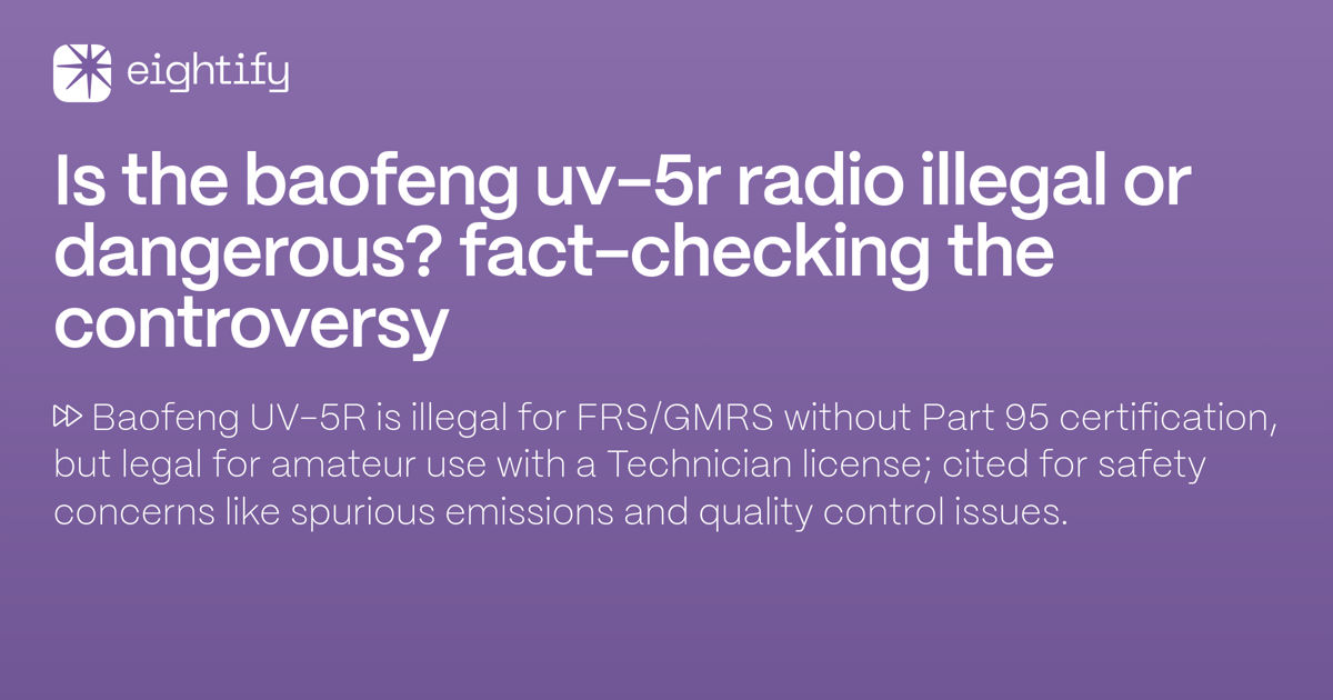 Is the Baofeng UV5R radio illegal or dangerous? Factchecking the