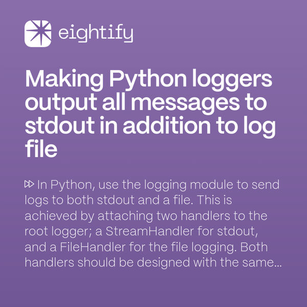 Making Python loggers output all messages to stdout in addition to log ...