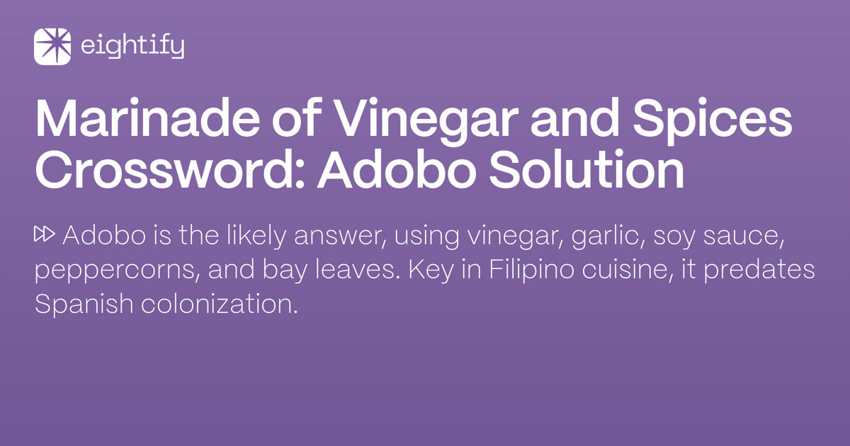 Marinade of Vinegar and Spices Crossword Adobo Solution Eightify