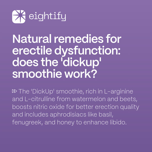 Natural remedies for erectile dysfunction Does the 'DickUp' smoothie