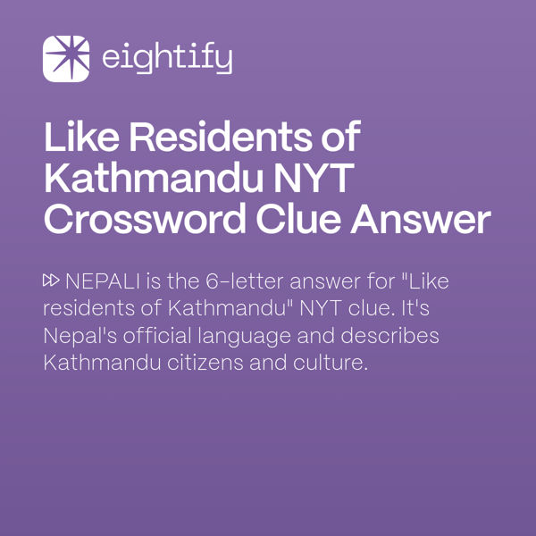 Like Residents of Kathmandu NYT Crossword Clue Answer Eightify