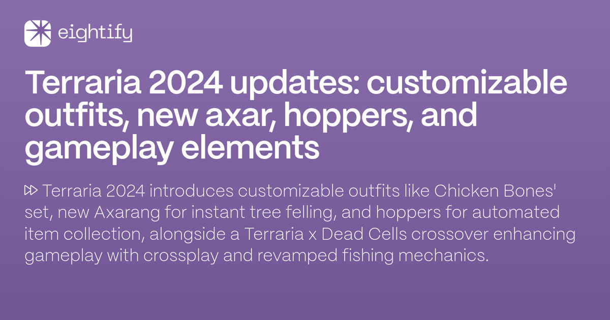 Terraria 2024 updates Customizable outfits, new axar, hoppers, and gameplay elements Eightify
