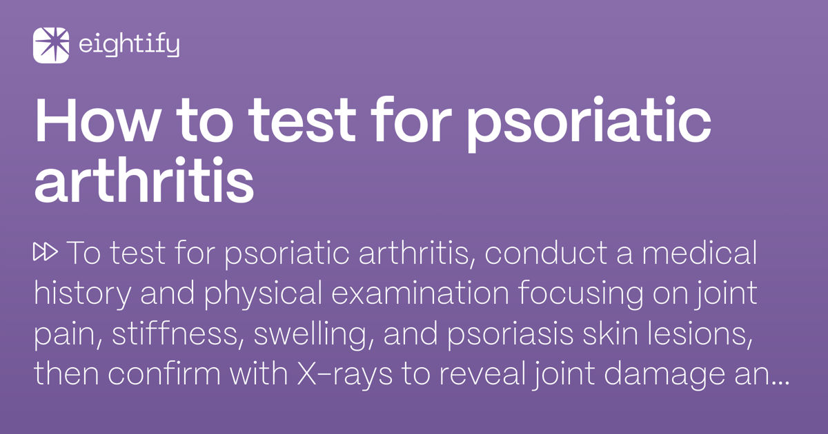 How to test for psoriatic arthritis Eightify