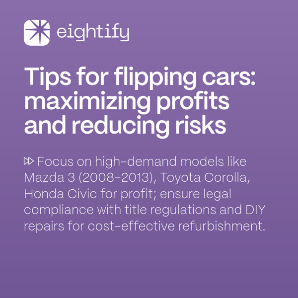 Tips for flipping cars Maximizing profits and reducing risks Eightify