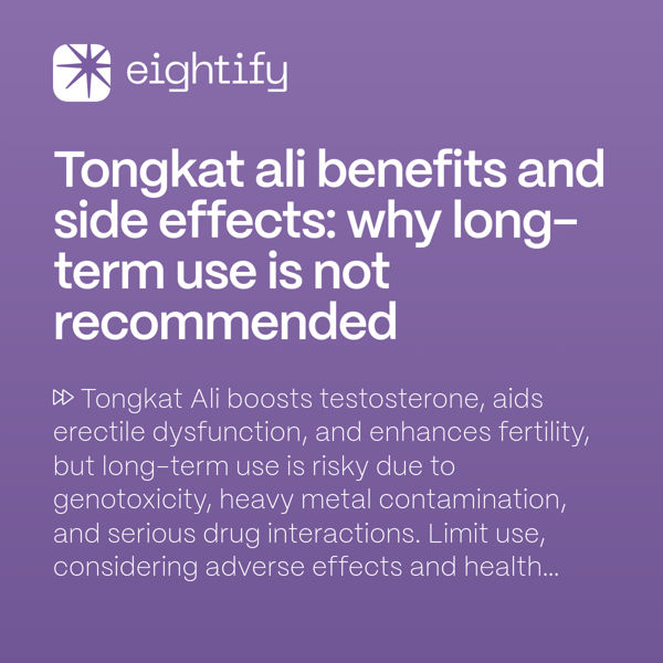 Tongkat Ali benefits and side effects Why longterm use is not