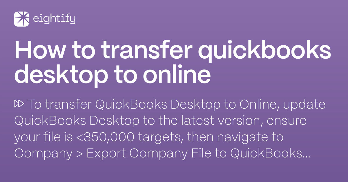 How to transfer quickbooks desktop to online Eightify