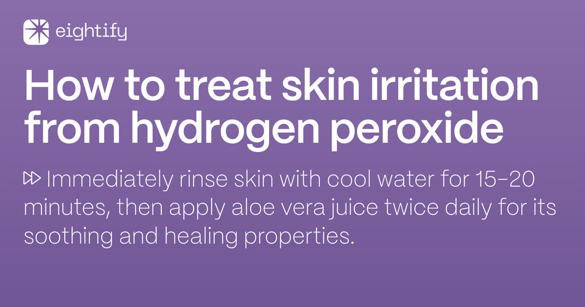 How to treat skin irritation from hydrogen peroxide Eightify