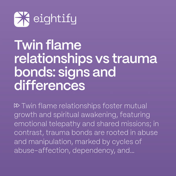 Twin flame relationships vs trauma bonds signs and differences Eightify
