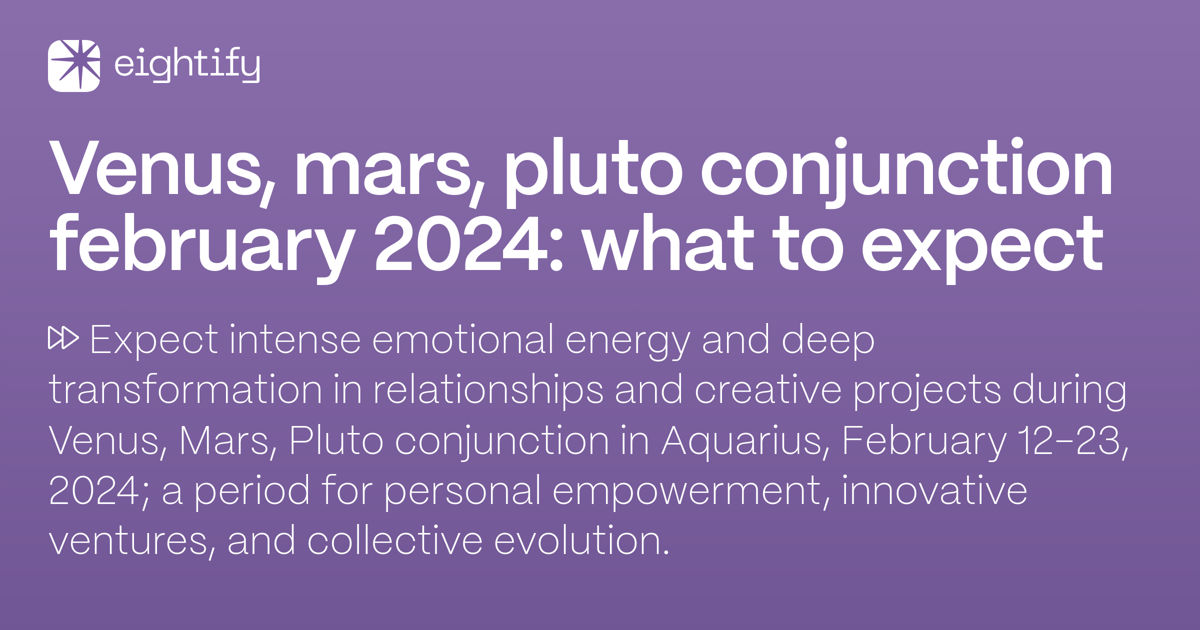 Venus, Mars, Pluto conjunction February 2024 What to expect Eightify