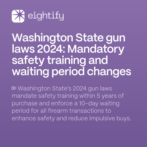 Washington State gun laws 2024 Mandatory safety training and waiting
