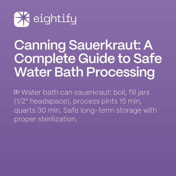 Canning Sauerkraut A Complete Guide to Safe Water Bath Processing