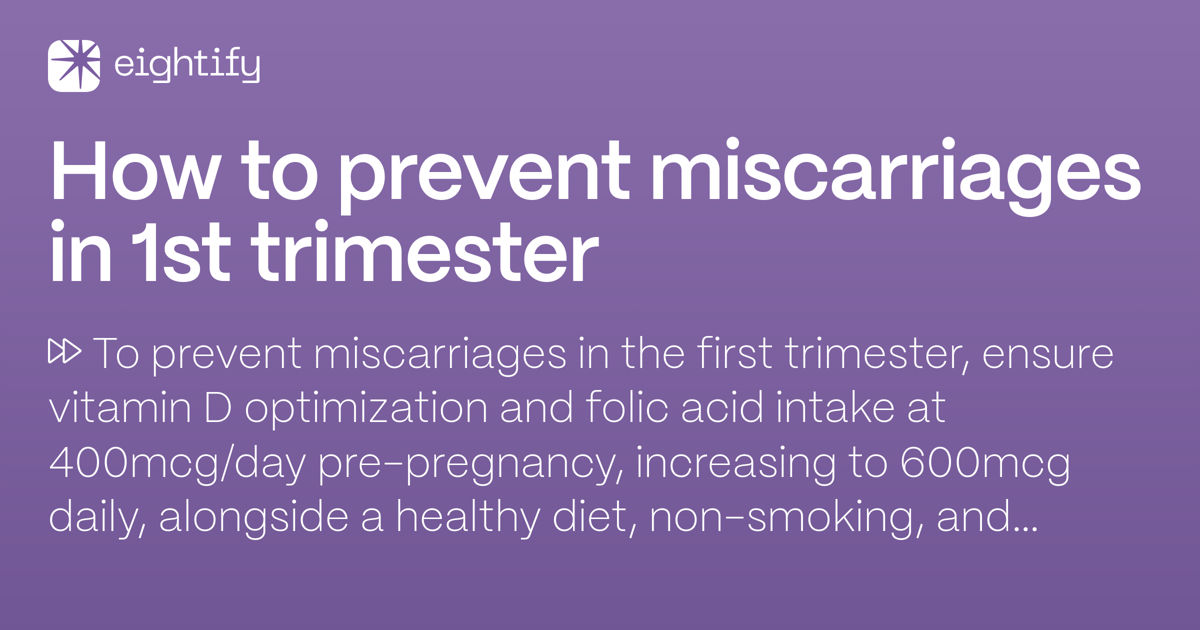How to prevent miscarriages in 1st trimester — Eightify